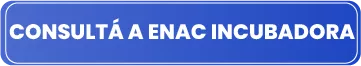 Consultá a ENAC INCUBADORA-8