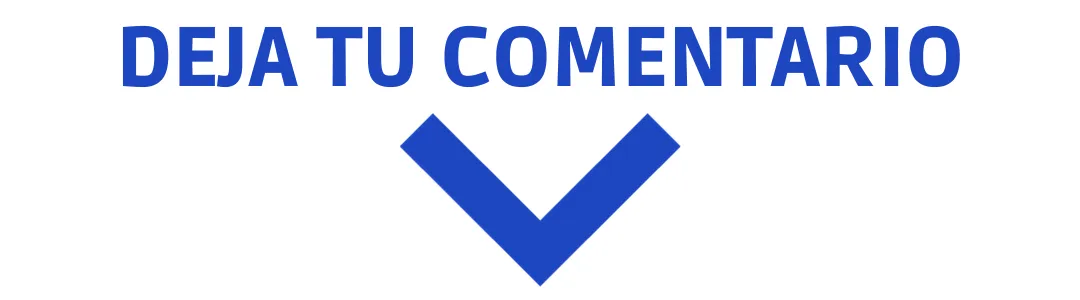 DEJA TU COMENTARIO